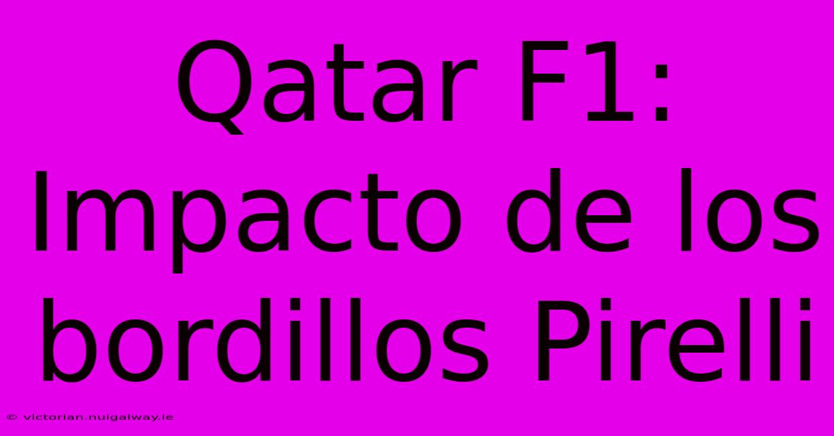 Qatar F1: Impacto De Los Bordillos Pirelli