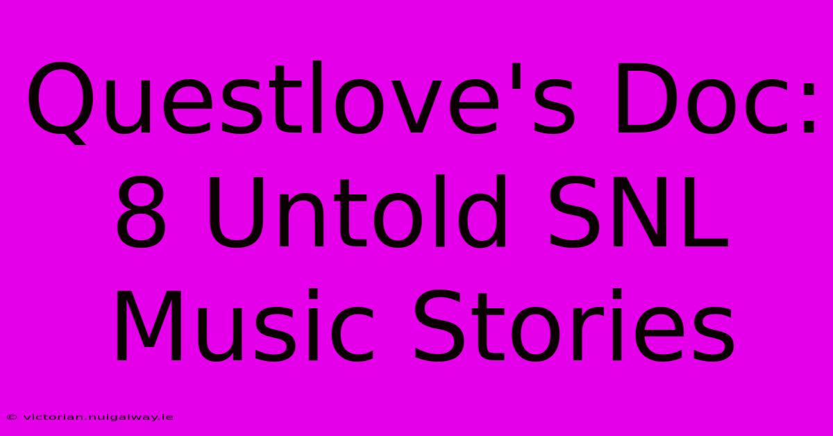 Questlove's Doc: 8 Untold SNL Music Stories