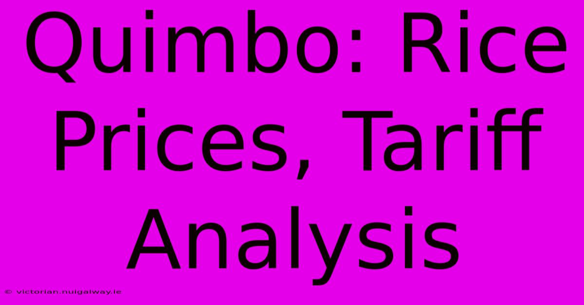 Quimbo: Rice Prices, Tariff Analysis