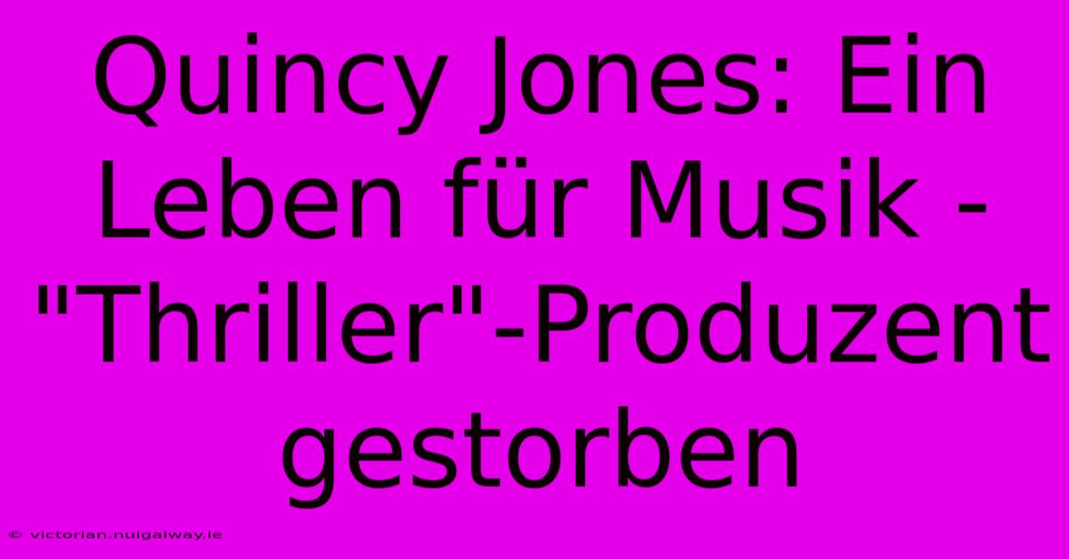 Quincy Jones: Ein Leben Für Musik - 