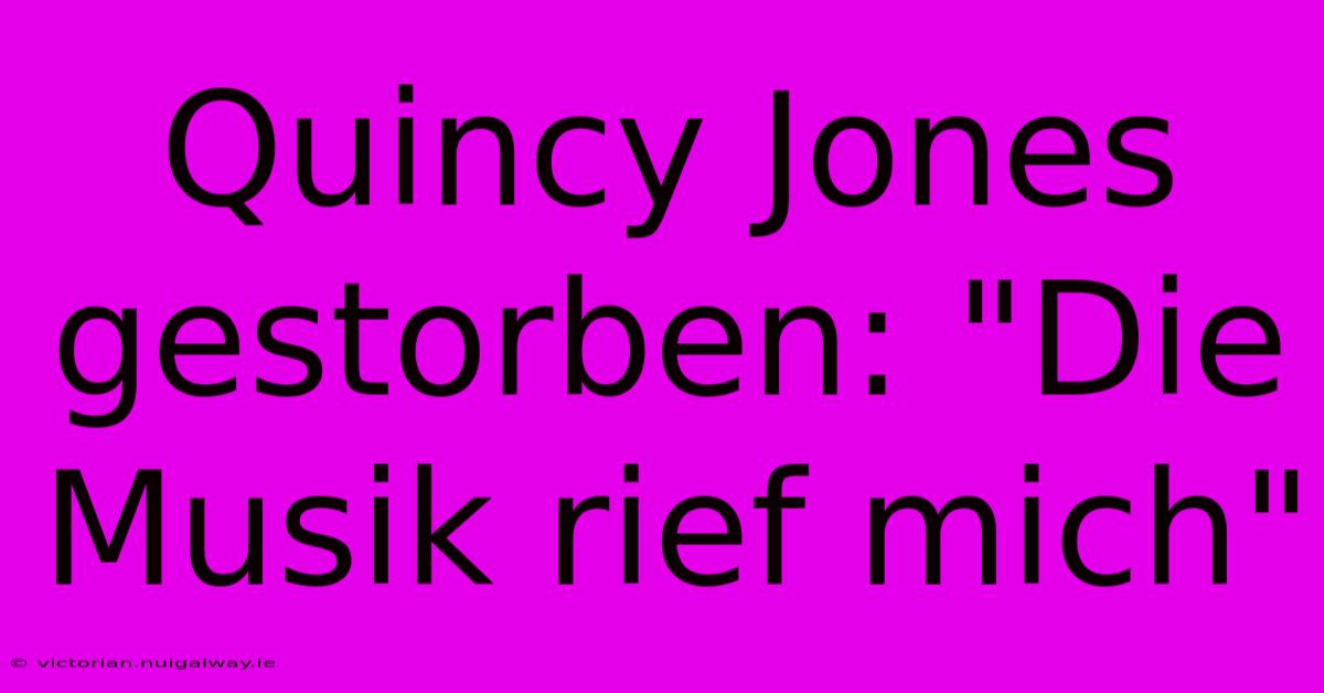 Quincy Jones Gestorben: 