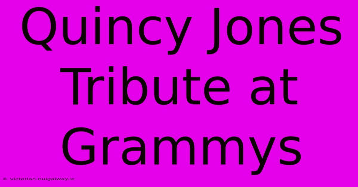 Quincy Jones Tribute At Grammys