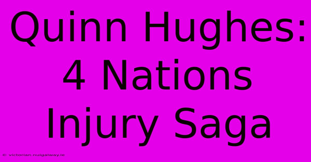 Quinn Hughes: 4 Nations Injury Saga