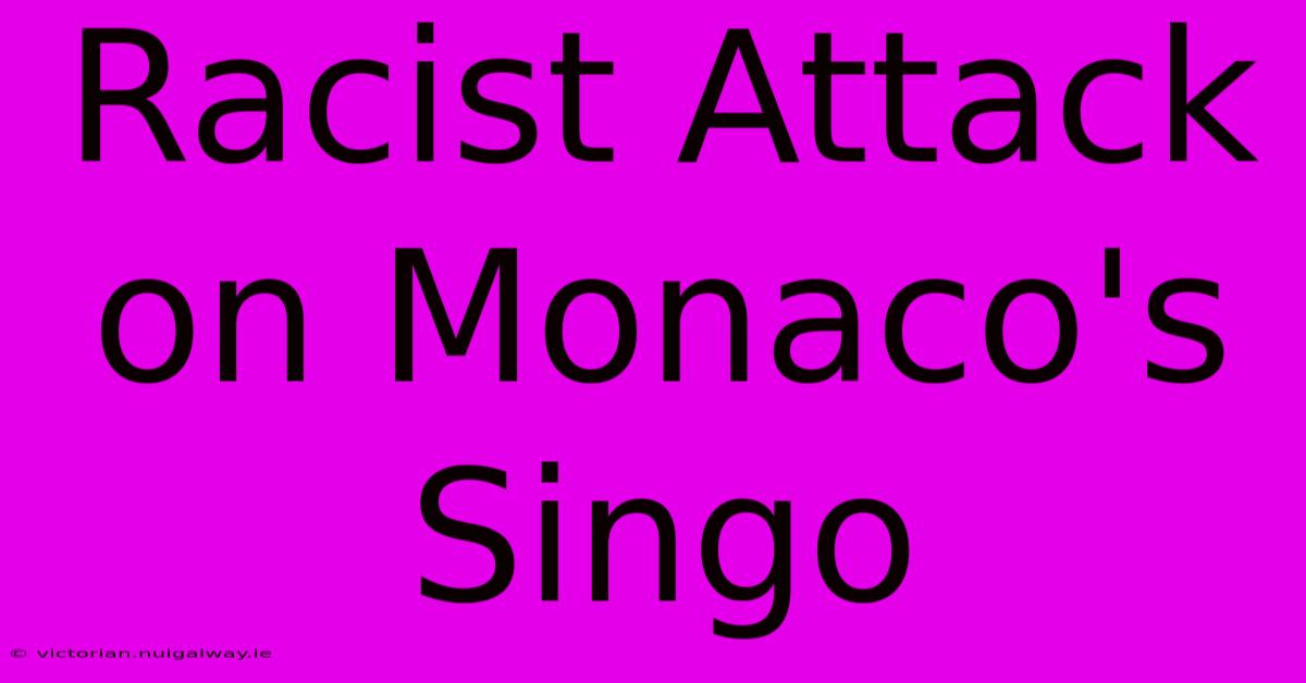 Racist Attack On Monaco's Singo