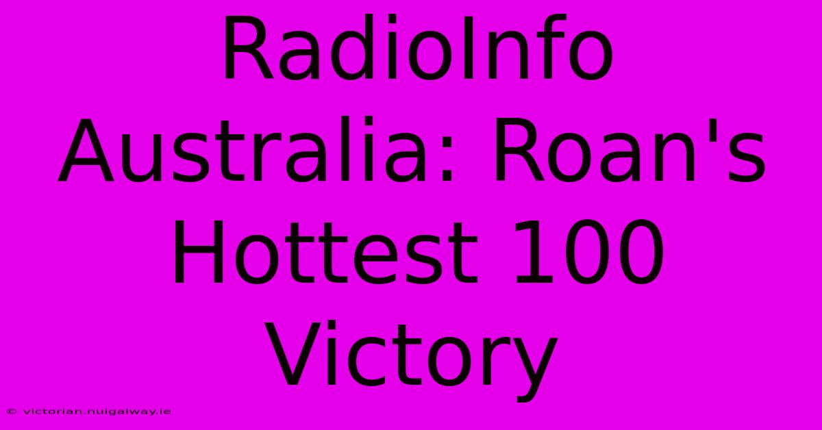 RadioInfo Australia: Roan's Hottest 100 Victory