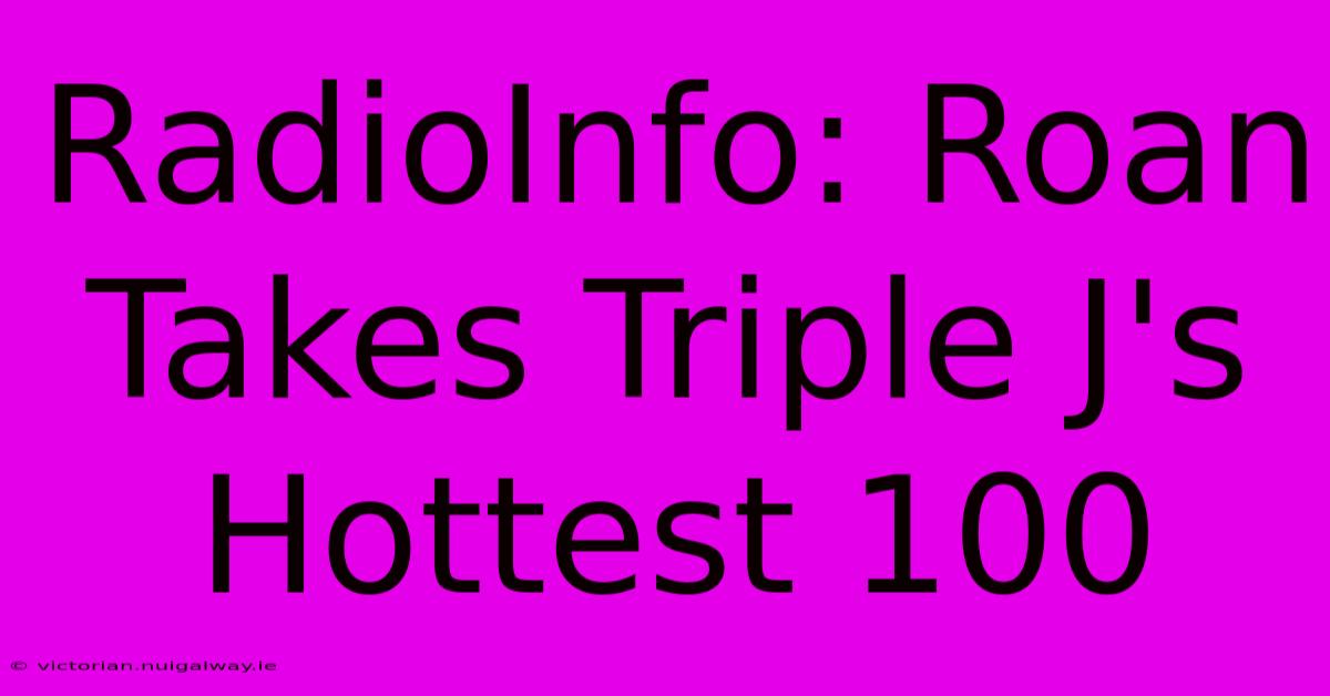 RadioInfo: Roan Takes Triple J's Hottest 100