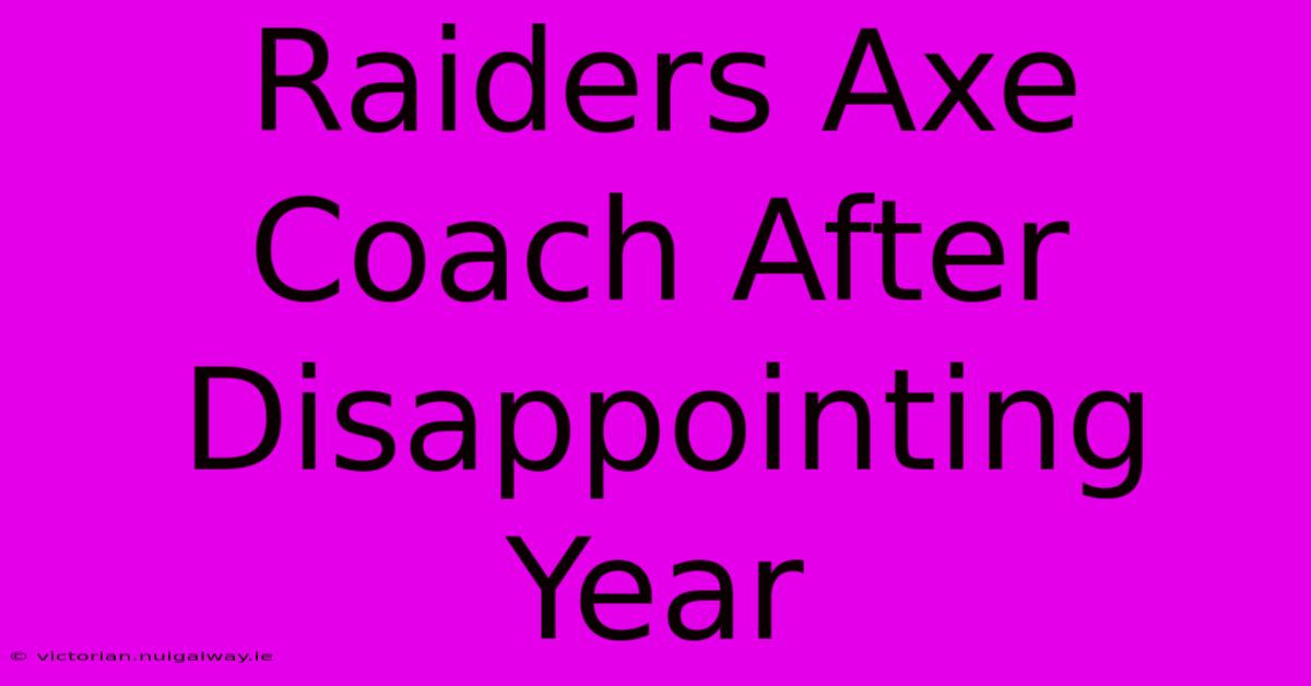 Raiders Axe Coach After Disappointing Year