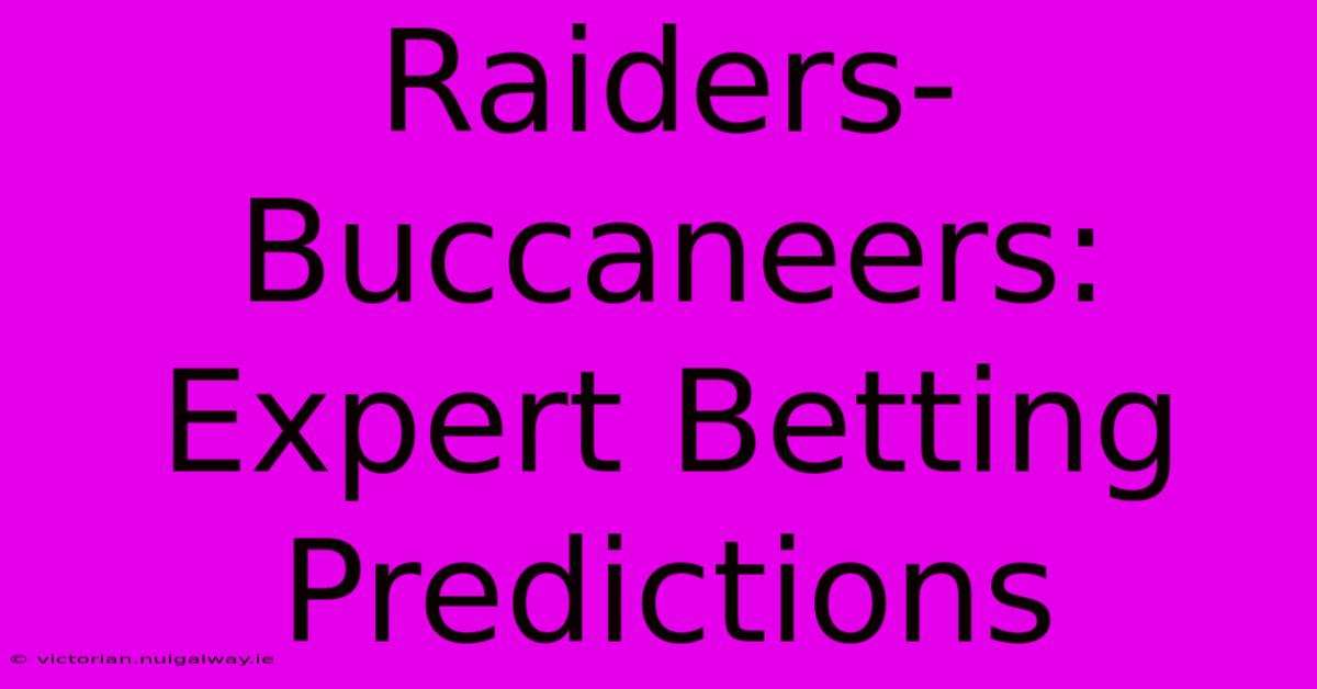 Raiders-Buccaneers: Expert Betting Predictions