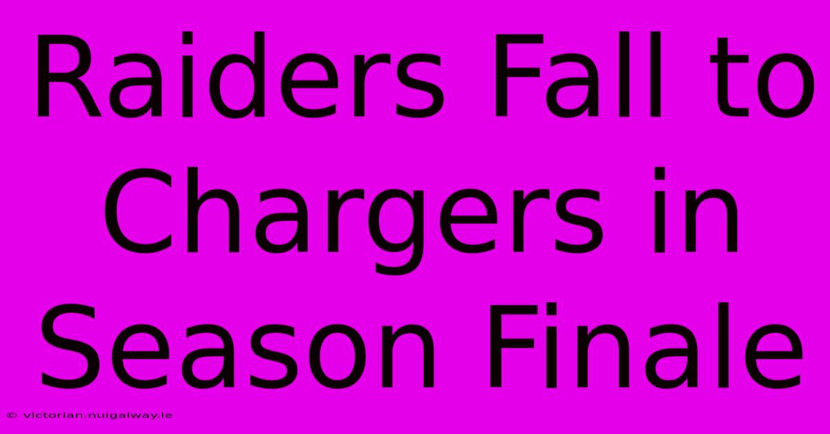 Raiders Fall To Chargers In Season Finale