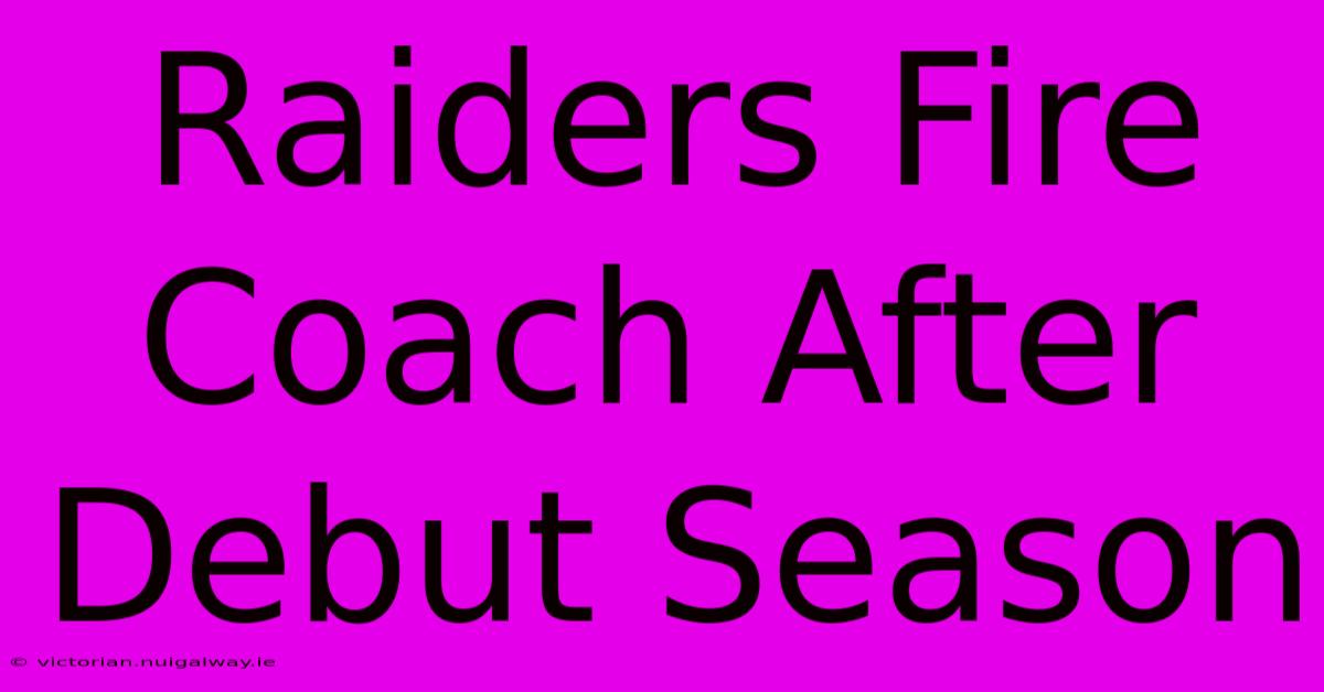 Raiders Fire Coach After Debut Season