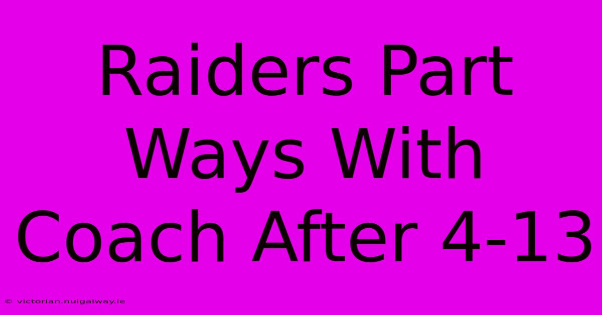 Raiders Part Ways With Coach After 4-13