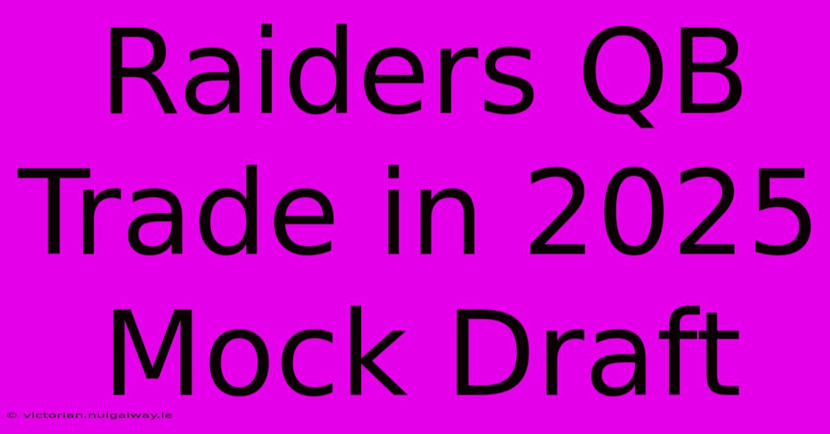 Raiders QB Trade In 2025 Mock Draft