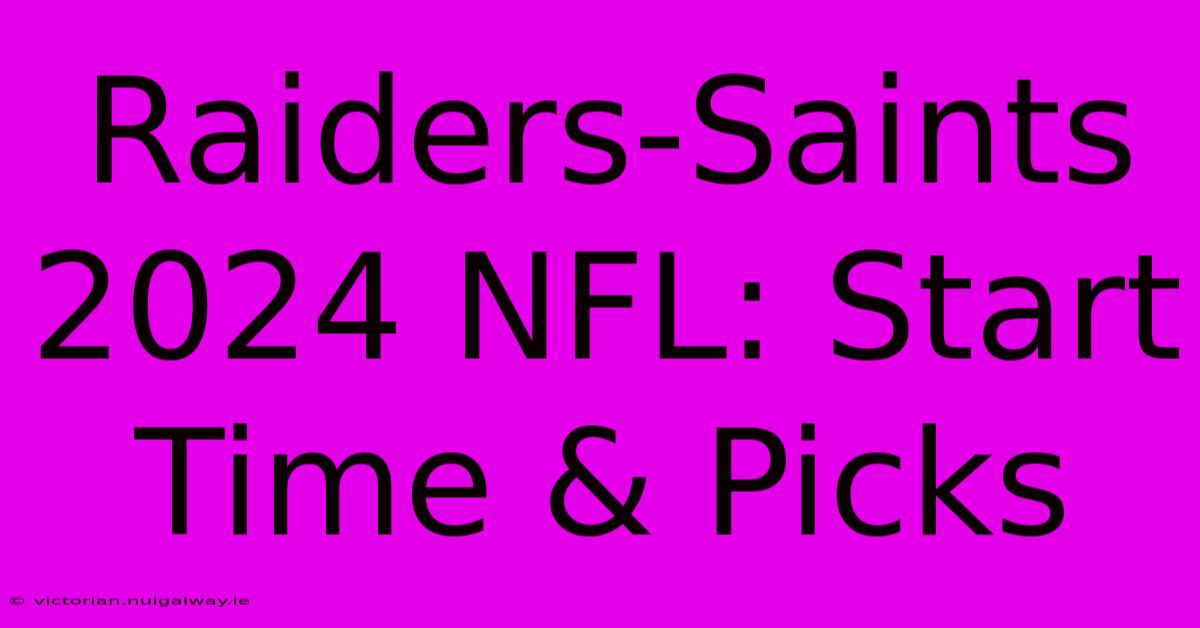 Raiders-Saints 2024 NFL: Start Time & Picks