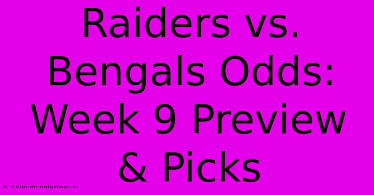 Raiders Vs. Bengals Odds: Week 9 Preview & Picks