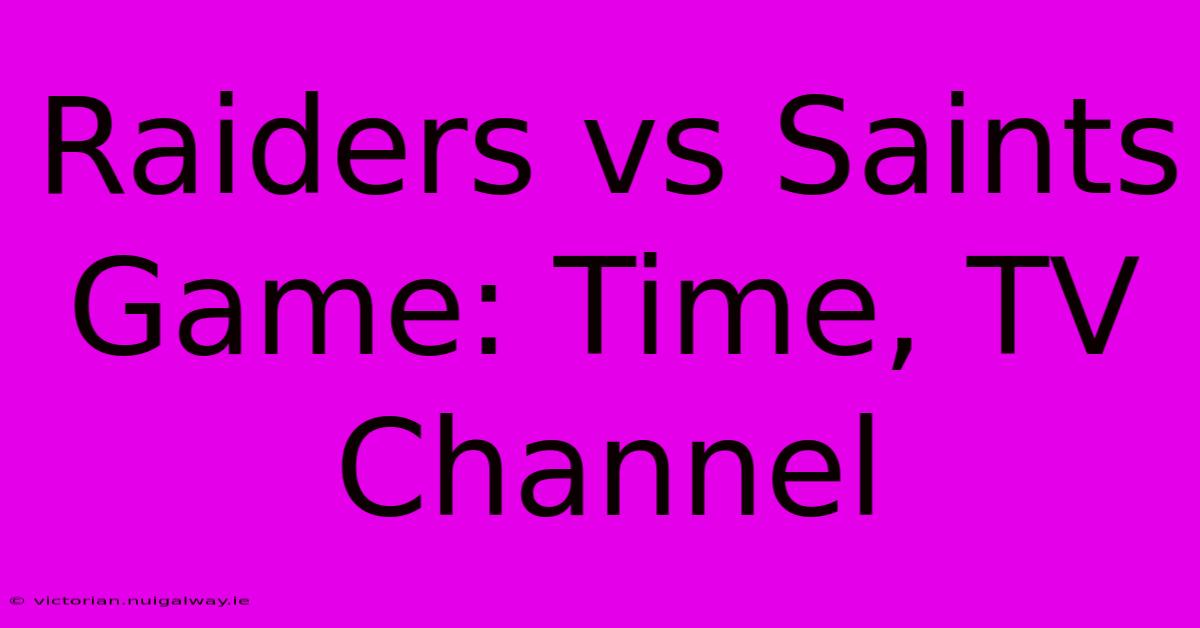 Raiders Vs Saints Game: Time, TV Channel