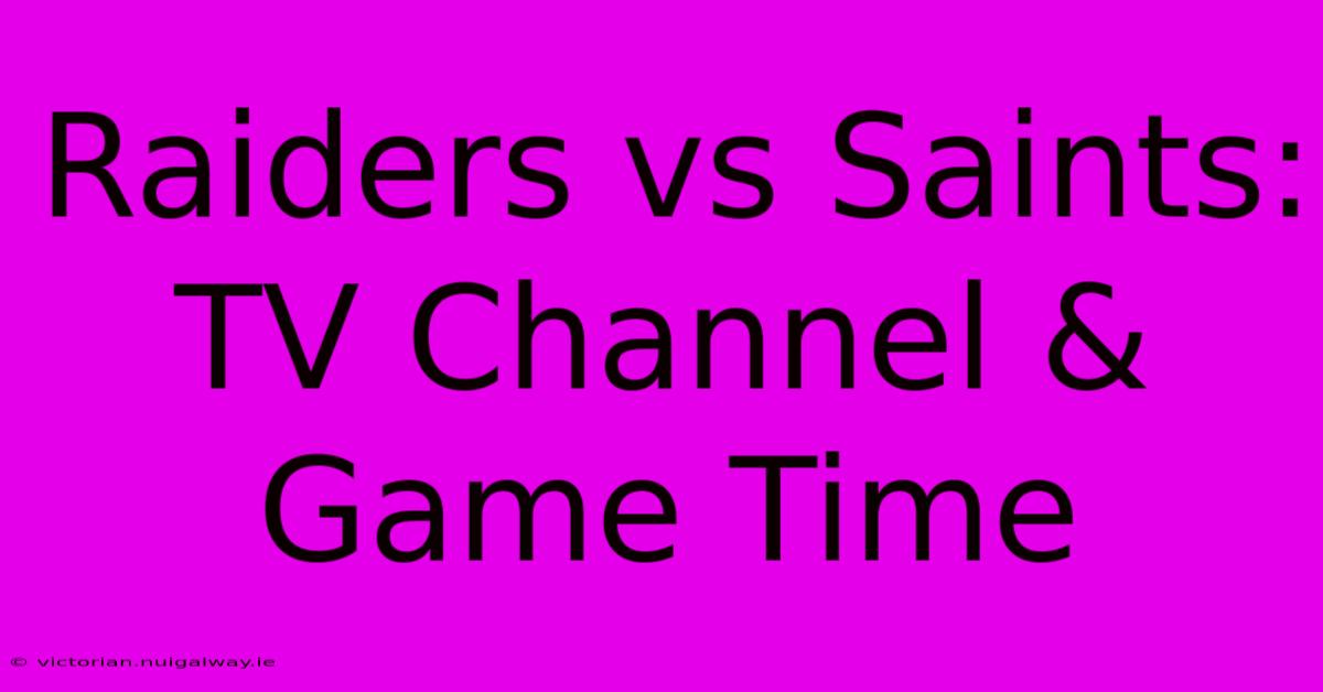 Raiders Vs Saints: TV Channel & Game Time