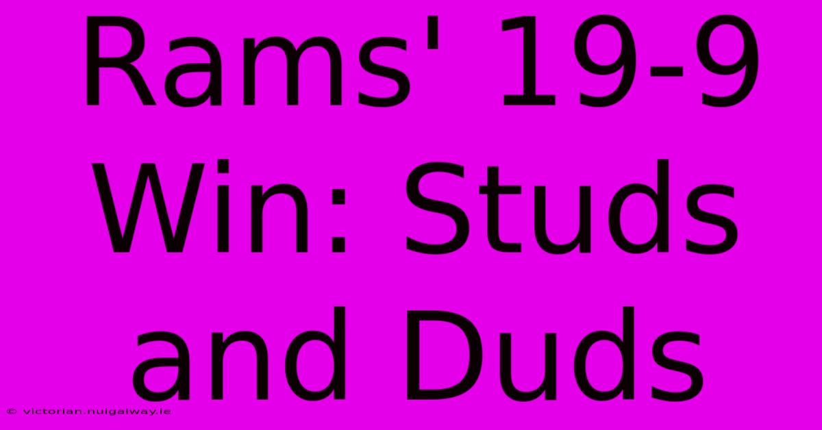 Rams' 19-9 Win: Studs And Duds