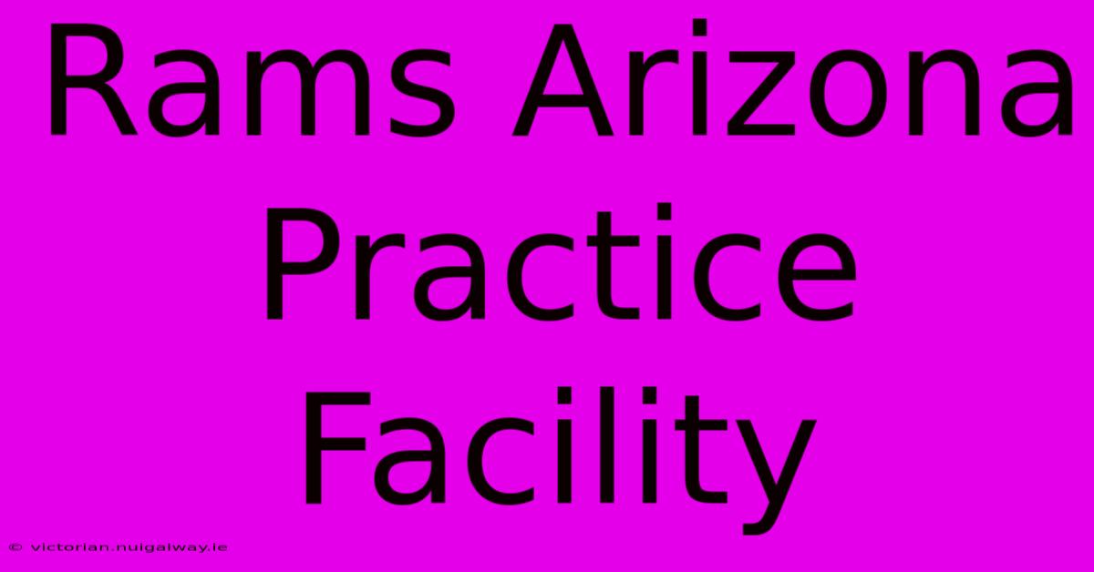 Rams Arizona Practice Facility