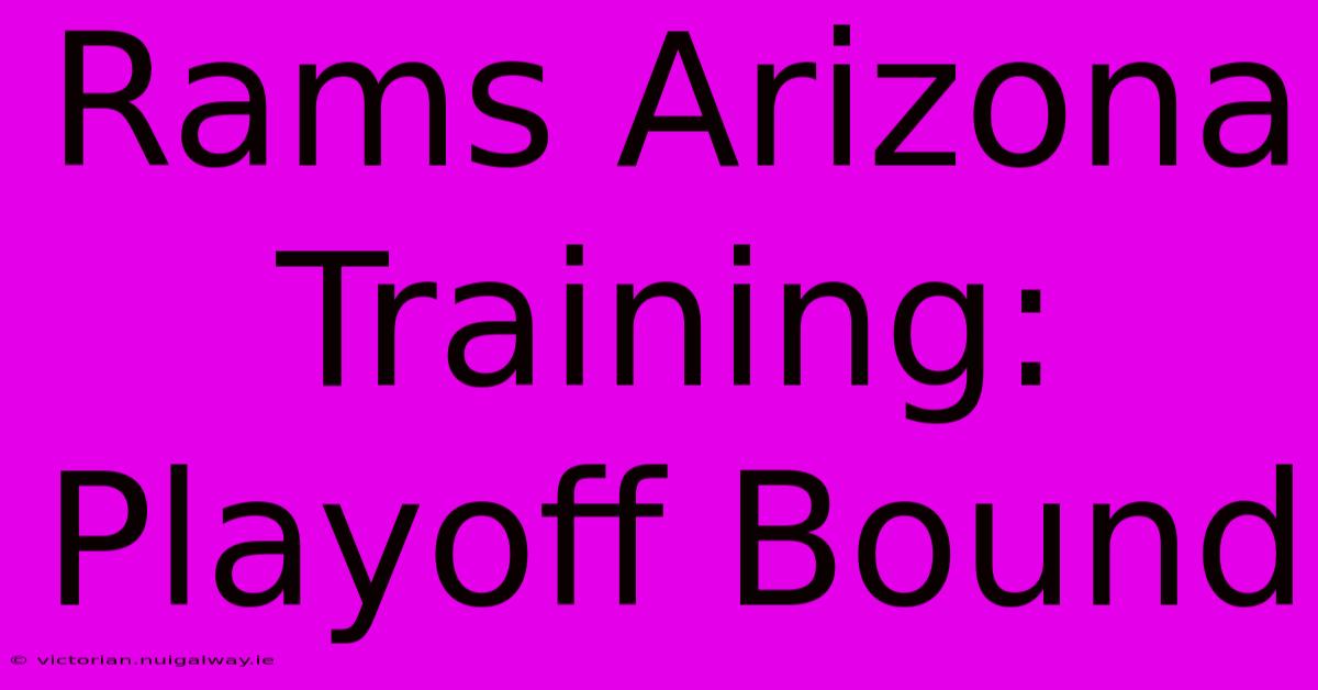 Rams Arizona Training: Playoff Bound