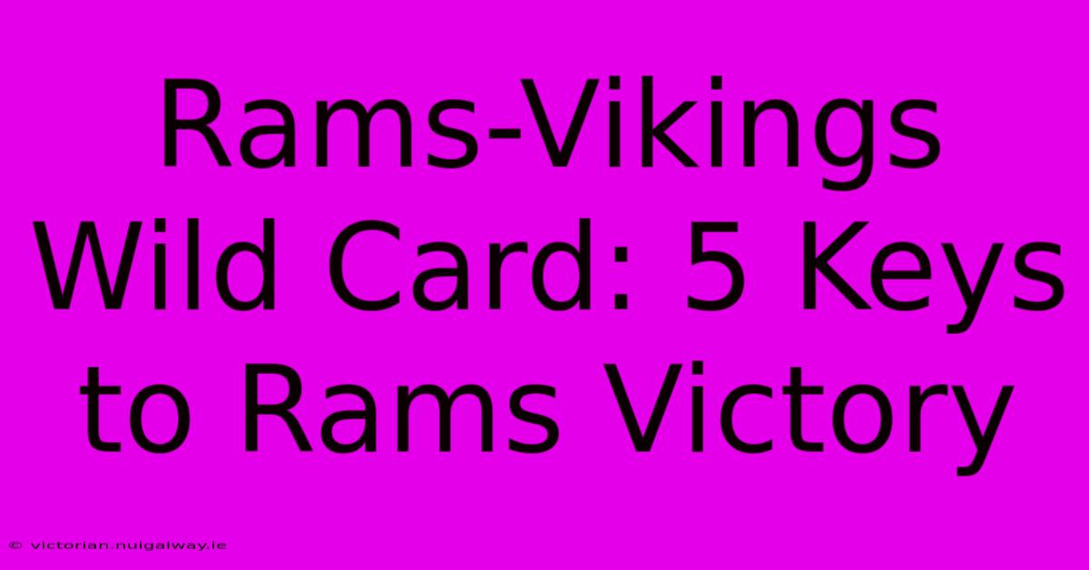 Rams-Vikings Wild Card: 5 Keys To Rams Victory