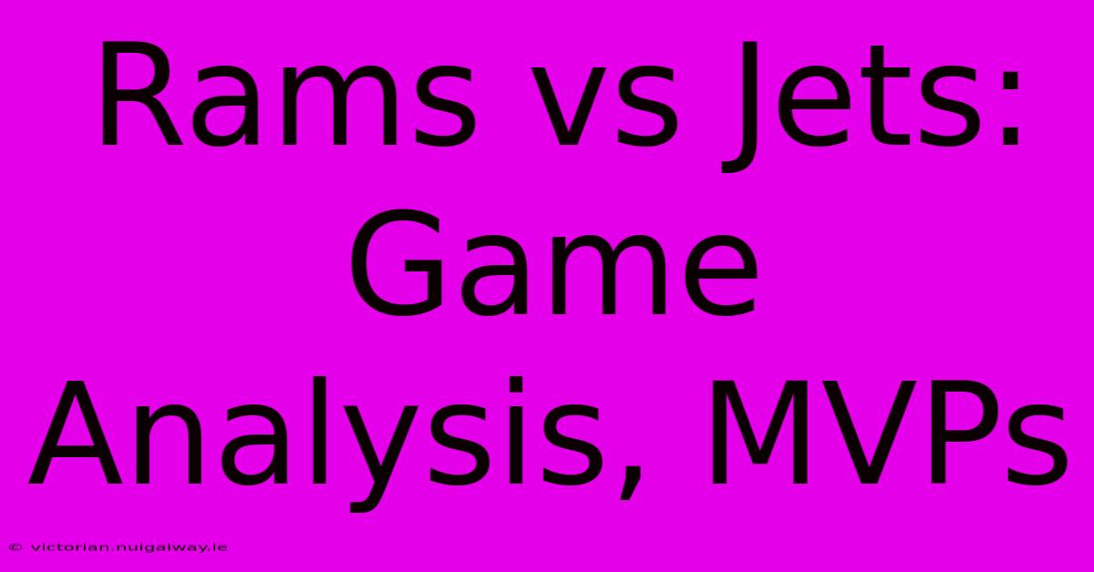 Rams Vs Jets: Game Analysis, MVPs