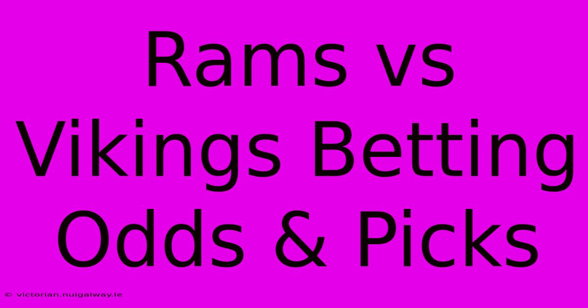 Rams Vs Vikings Betting Odds & Picks