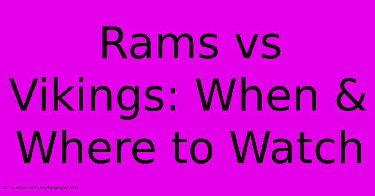 Rams Vs Vikings: When & Where To Watch