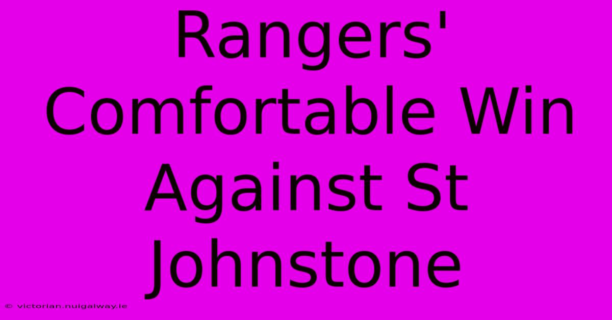 Rangers' Comfortable Win Against St Johnstone