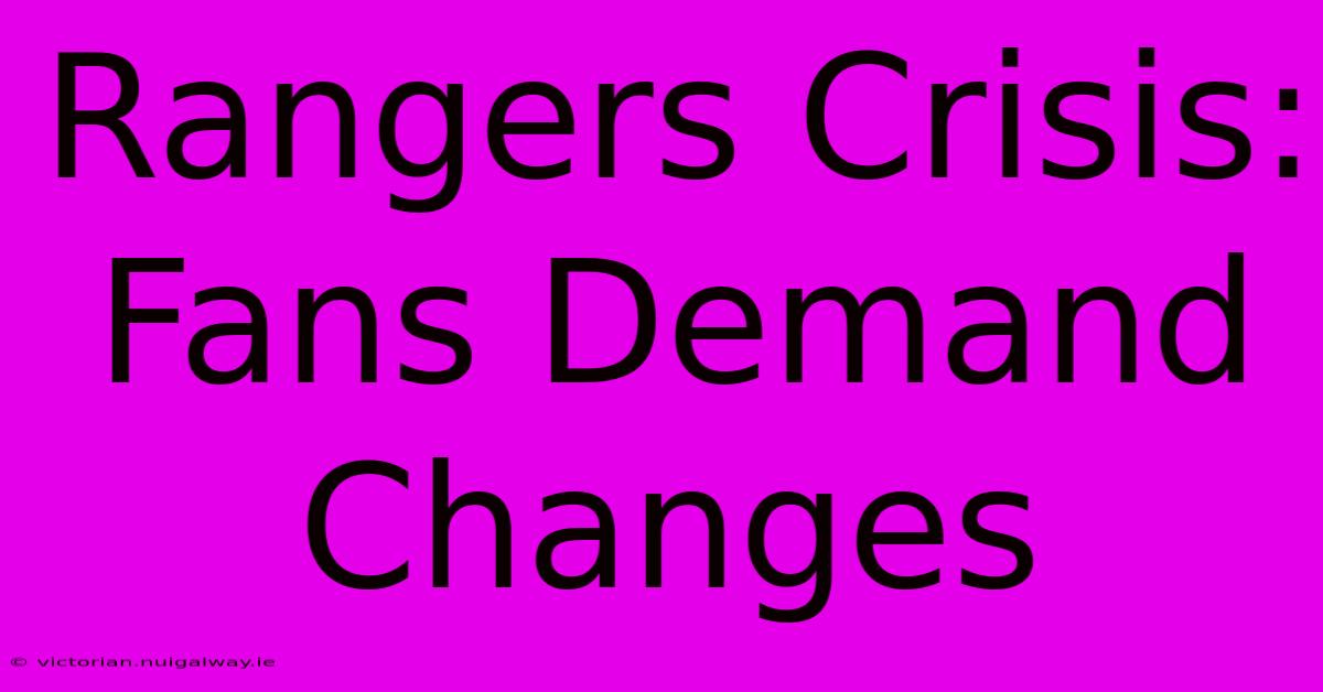 Rangers Crisis: Fans Demand Changes