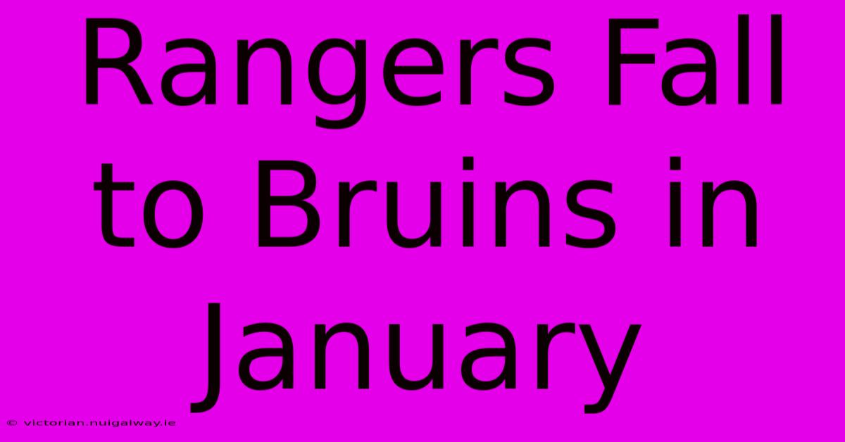 Rangers Fall To Bruins In January