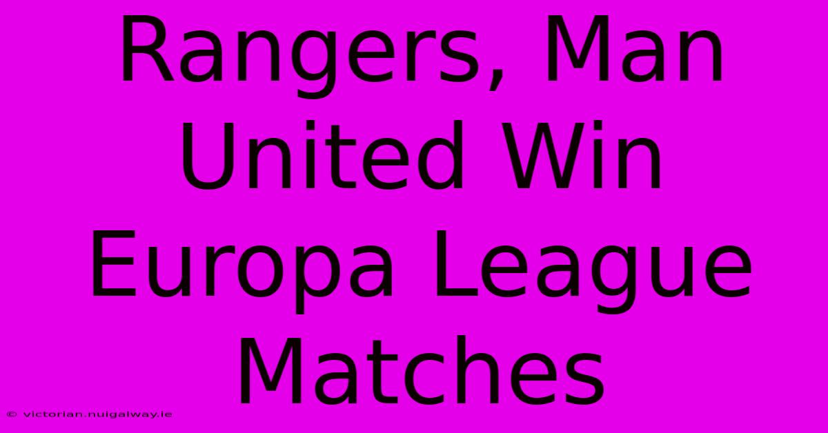 Rangers, Man United Win Europa League Matches