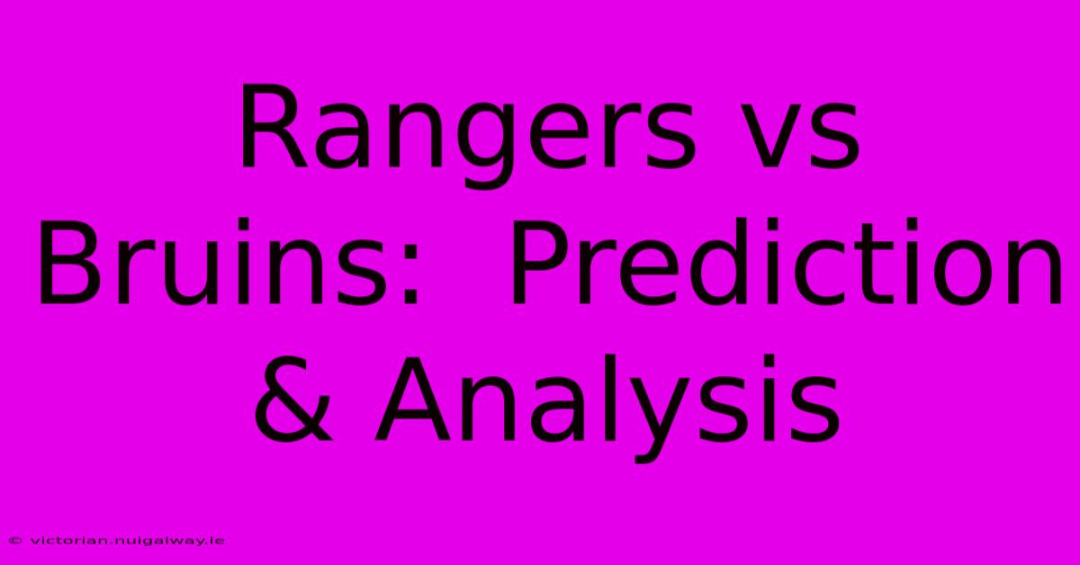 Rangers Vs Bruins:  Prediction & Analysis