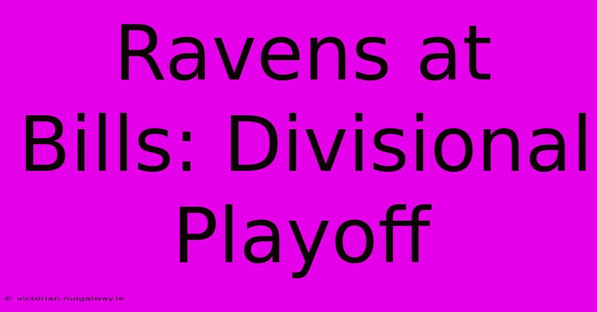 Ravens At Bills: Divisional Playoff