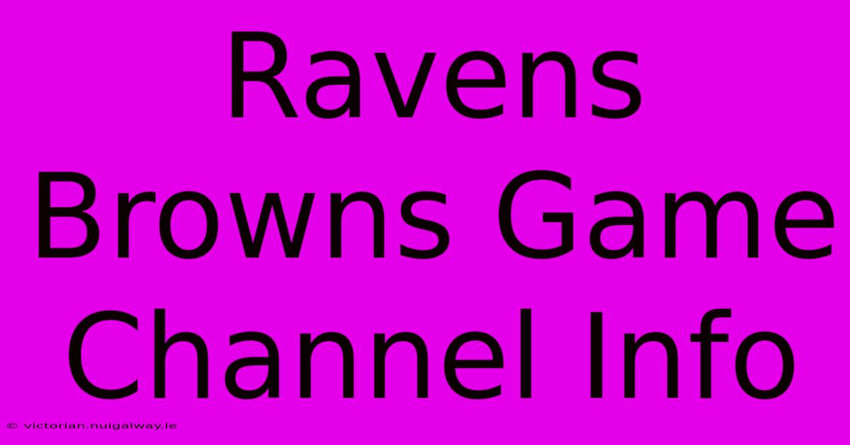 Ravens Browns Game Channel Info