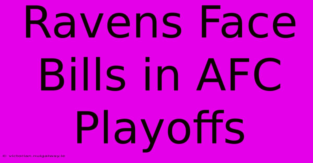 Ravens Face Bills In AFC Playoffs