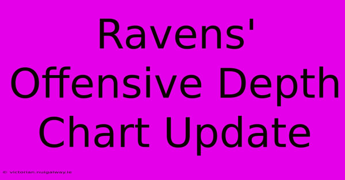 Ravens' Offensive Depth Chart Update