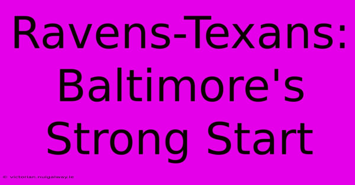 Ravens-Texans: Baltimore's Strong Start