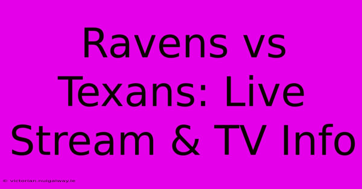 Ravens Vs Texans: Live Stream & TV Info