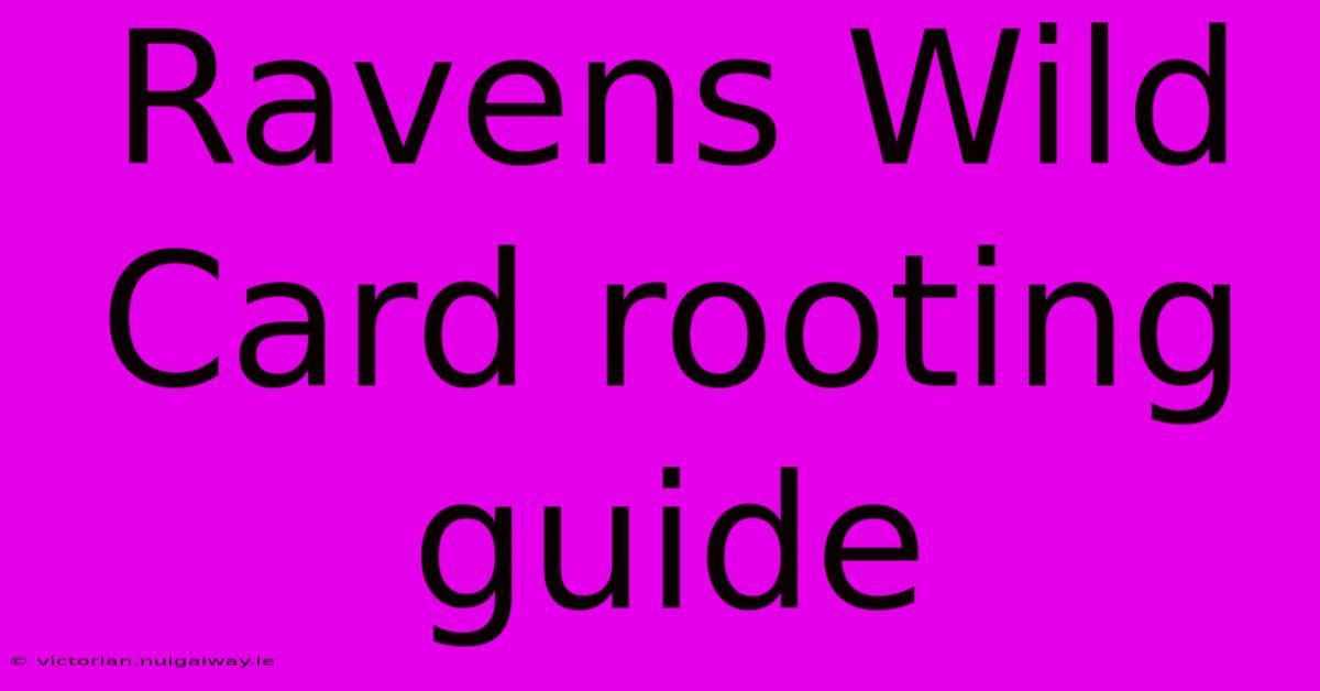 Ravens Wild Card Rooting Guide