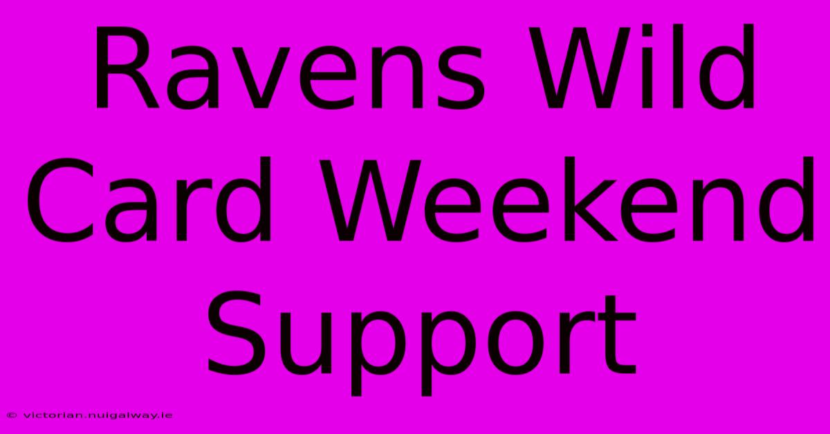 Ravens Wild Card Weekend Support