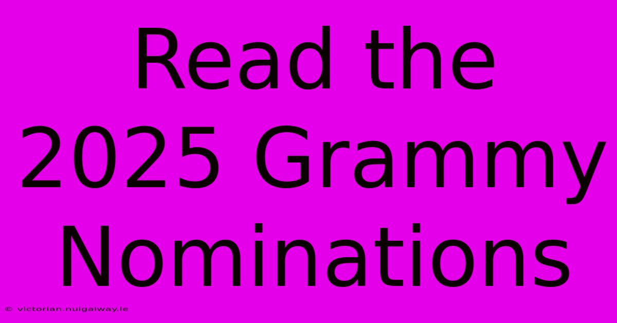 Read The 2025 Grammy Nominations