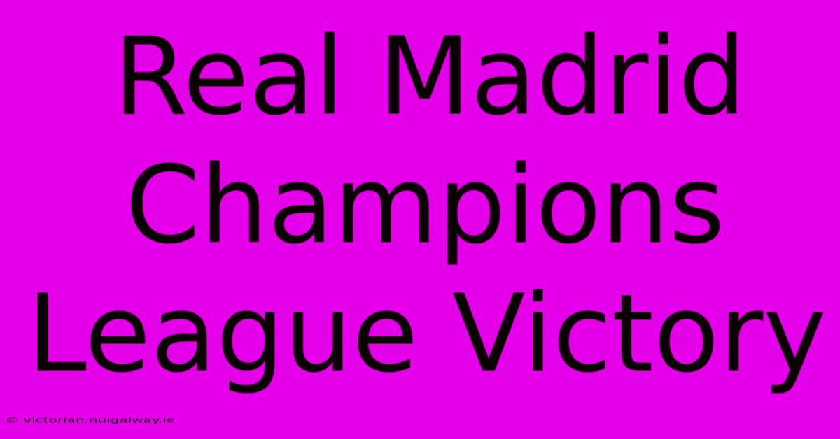 Real Madrid Champions League Victory