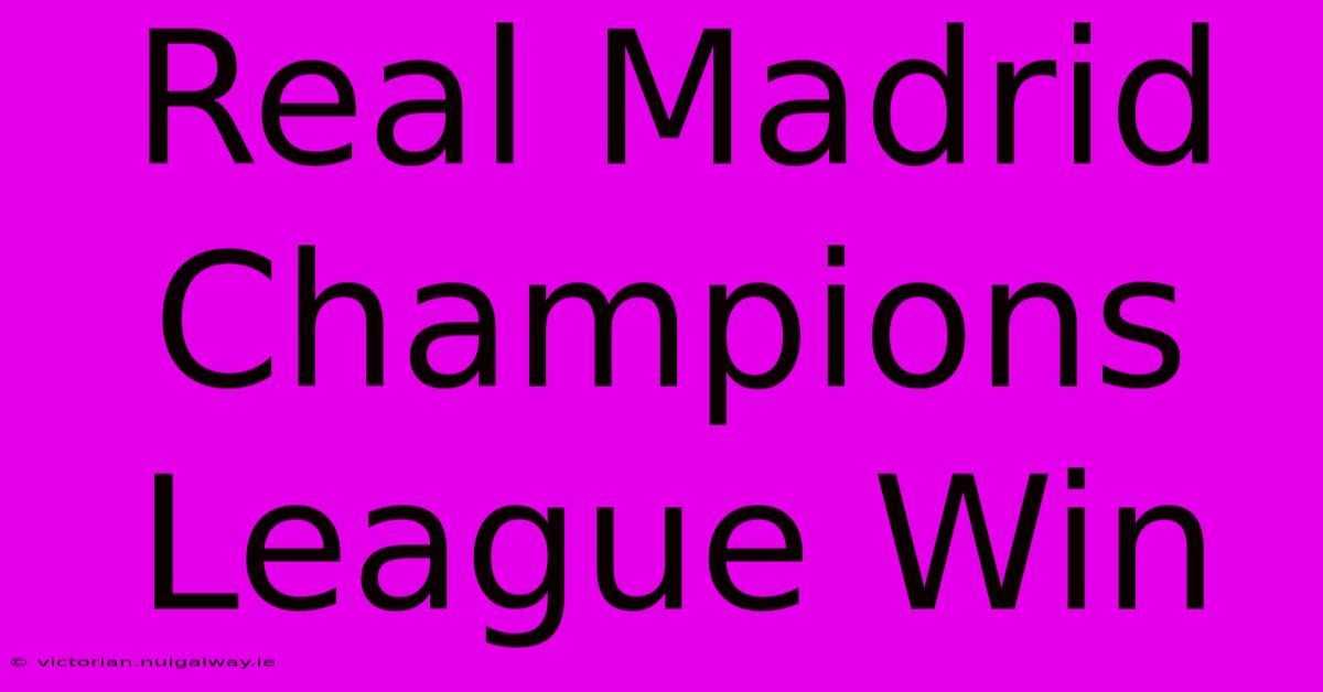 Real Madrid Champions League Win