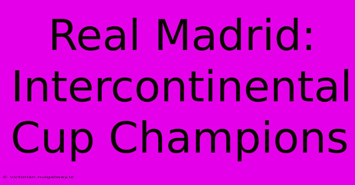 Real Madrid: Intercontinental Cup Champions