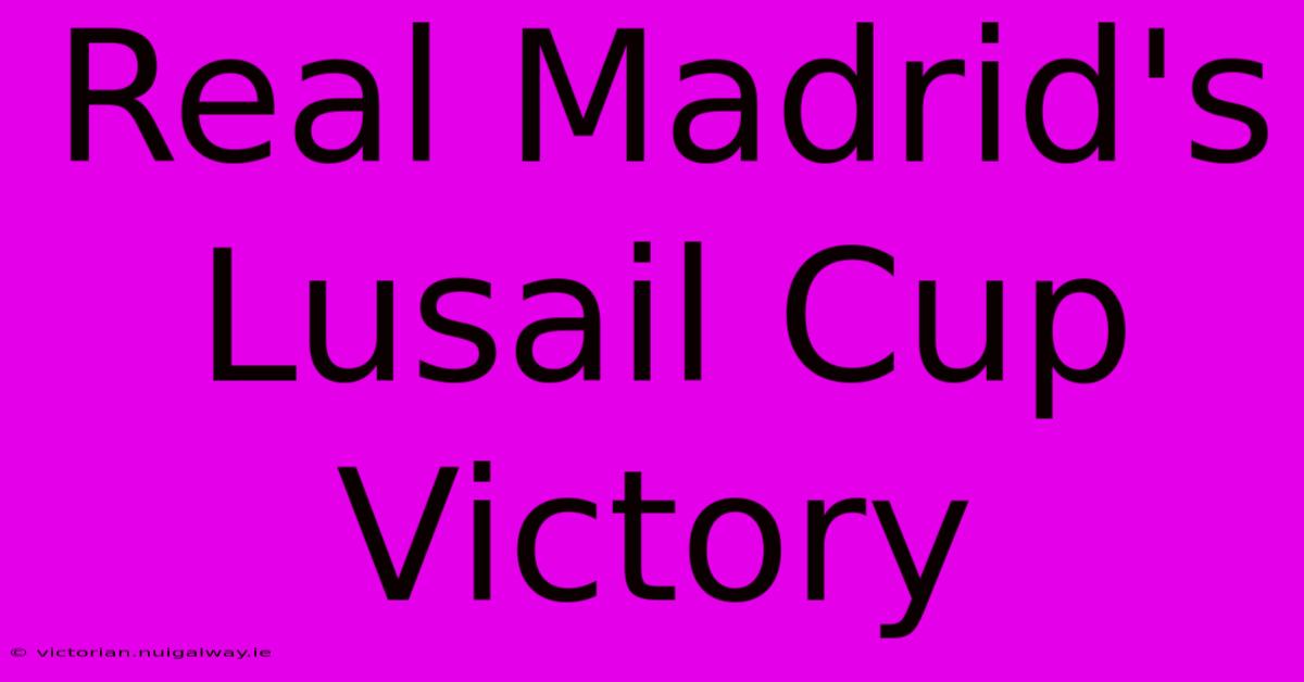 Real Madrid's Lusail Cup Victory