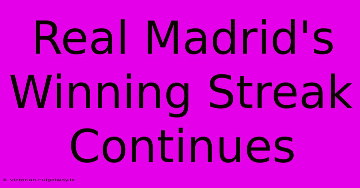 Real Madrid's Winning Streak Continues