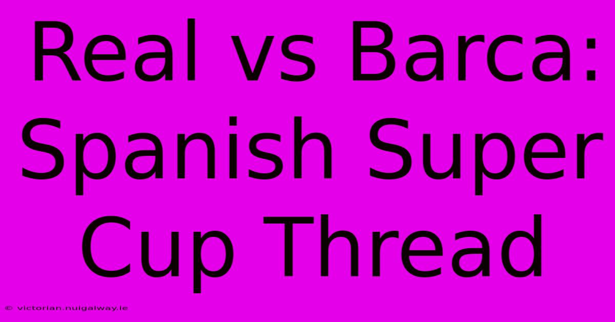 Real Vs Barca: Spanish Super Cup Thread