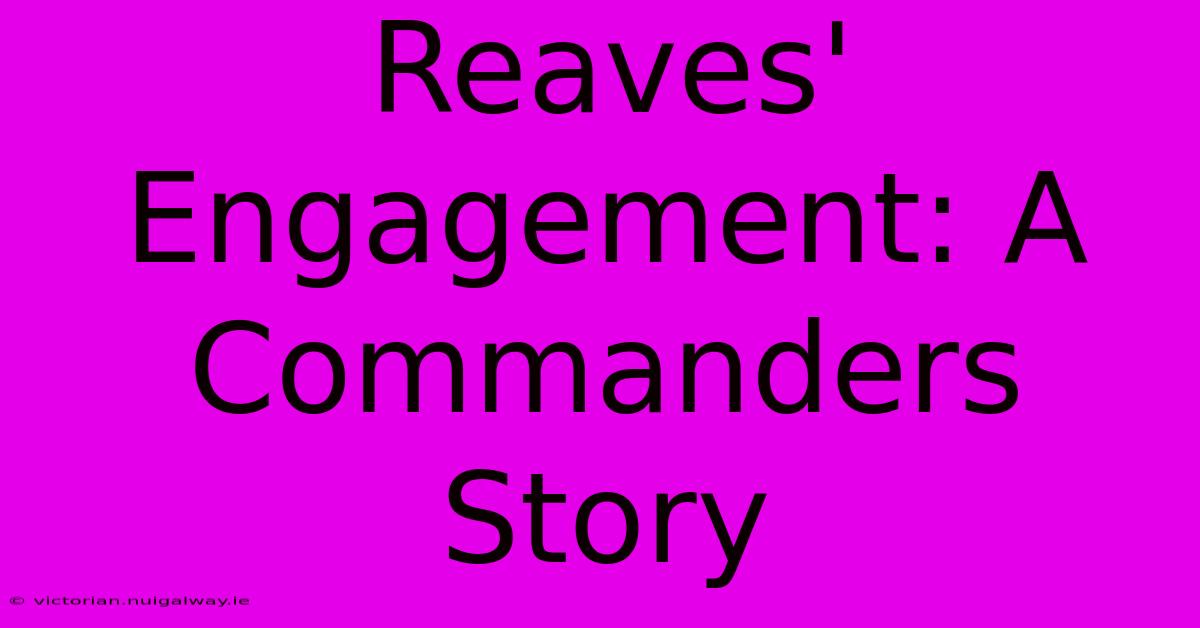 Reaves' Engagement: A Commanders Story