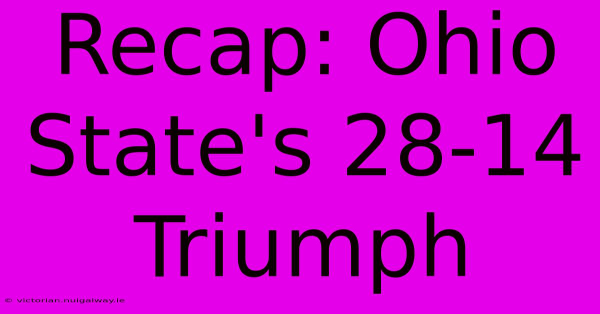 Recap: Ohio State's 28-14 Triumph