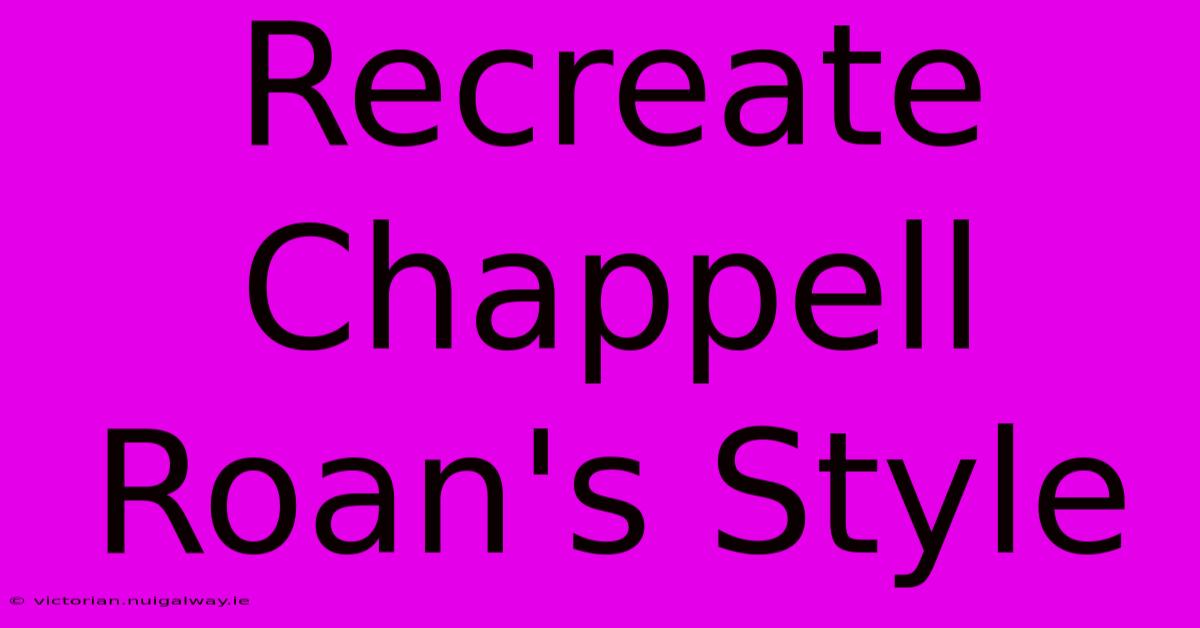 Recreate Chappell Roan's Style